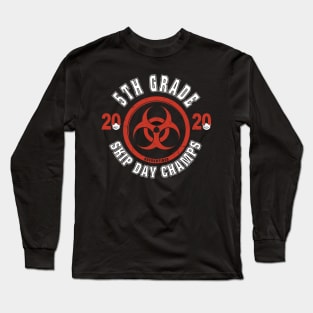 5th Grade 2020 Skip Day Champs Quarantined Long Sleeve T-Shirt